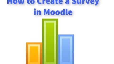 How to Create a Survey in Moodle