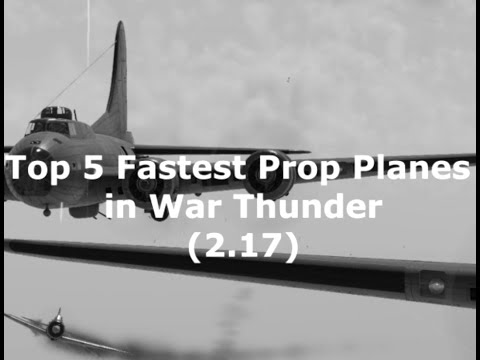 Top 5 Fastest Prop Planes In War Thunder