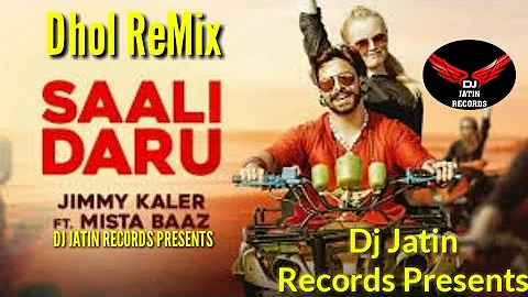 Saali Daru Dhol Mix Song Jimmy Kaler Mista Baaz Dj Jatin Records Presents latest Punjabi Remix Song