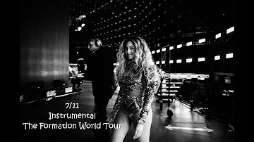 Beyoncé | 7/11 [Instrumental at The Formation World Tour] TEST