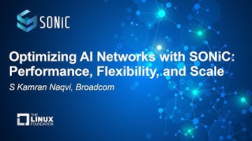 Optimizing AI Networks with SONiC: Performance, Flexibility, and Scale - S Kamran Naqvi, Broadcom