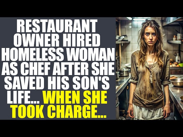 Restaurant Owner Hired Homeless Woman As Chef After She Saved His Son's Life. When She Took Charge.. class=