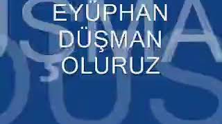 Eyüphan düşman oluruz Resimi