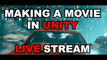 How to make a movie with Unity - Live Stream 1