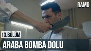 Araba Bomba Dolu | Ramo 13.Bölüm