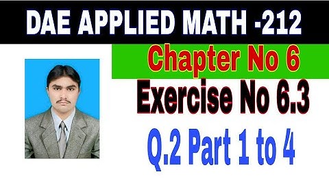 DAE Math 212|| 2nd year || Applied Mathematics- 212||Chapter 6  ||Exercise 6.3|| Question 2 Part 1
