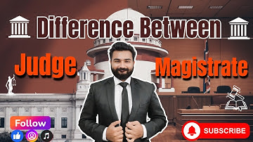 Difference Between Judge and Magistrate | Roles and Responsibilities Explained | The Grammar Jurist