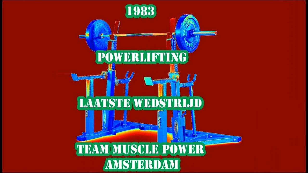 1983 POWERLIFTING laatste wedstrijd team Muscle Power Amsterdam