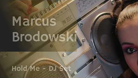 Marcus Brodowski - Hold Me DJ Set