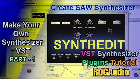 Create A Saw Synthesizer VST in Synthedit from Scratch Tutorial RDGAudio Part 1
