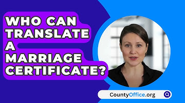 Who Can Translate A Marriage Certificate? - CountyOffice.org