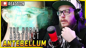 The Human Abstract REACTION to "Antebellum" | REVIEW