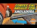 Como Hacer CORTES En ÁNGULO Con AMOLADORA || TIPS Y CONSEJOS