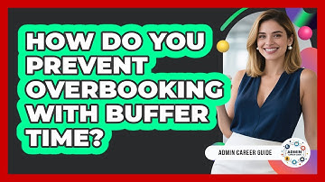 How Do You Prevent Overbooking With Buffer Time?