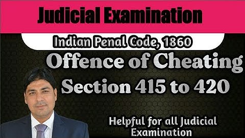 Offence of Cheating | Section 415 to 420 of IPC | Lecture Series on Judicial Exam | IPC Part 99.