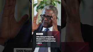 African billionaire Aliko Dangote said his biggest motivation is not personal wealth but Legacy