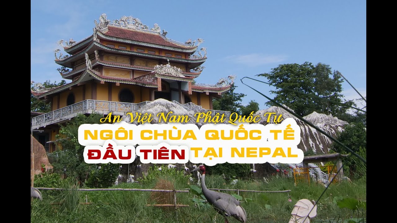 Ngôi chùa Quốc tế đầu tiên tại Nepal  - An Việt Nam Phật Quốc Tự | Thầy Huyền Diệu
