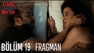 Evlilik Hakkında Herşey 19. Bölüm 2. Fragmanı
