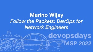 devopsdaysMSP 2022 - Marino Wijay - Follow the Packets: DevOps for Network Engineers