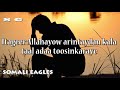 Somali Lyrics Axmed Mooge Libaan Itageer Allahayow