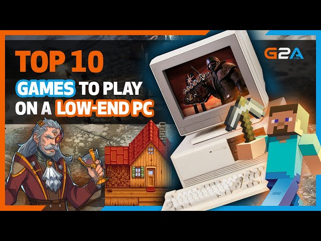 10 Low-end PC Games That Run Smoothly