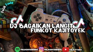 Dj Bagaikan Langit Funkot  Sound Kajitoyek Viral Tik Tok 2023