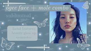 𝘶𝘯𝘪𝘲𝘶𝘦  ਏϊਓ  ogee face + beauty mole combo subliminal ⚔ listen once ਏϊਓ - 𝒬𝒮