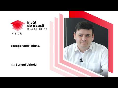 Fizică; cl. X, "Ecuația undei plane"