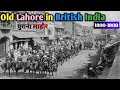 Lahore city in 1800 to 1900  rare images of lahore  old lahore