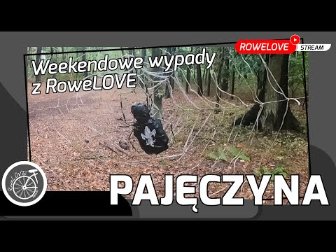 Weekendowe Wypady z RoweLOVE - Pajęczyna