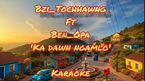 Bzi_Tochhawng Ft Ben_Opa - Ka dawn ngamlo | Karaoke + Lyrics |