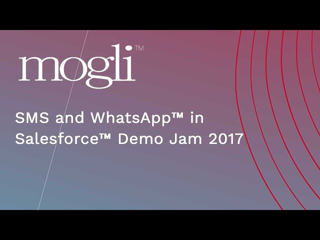 SMS and WhatsApp™ in Salesforce™ Demo Jam 2017