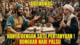 Gila Satu Pertanyaan Abu Nawas Bongkar Nabi Palsu Malu  Kisah Abu Nawas Paling Ekstrem