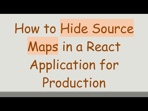 How to Hide Source Maps in a React Application for Production