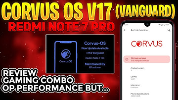 Corvus OS 17.0 Redmi Note 7 Pro | Corvus OS Vanguard | Gaming Combo with Corvus OS | Corvus ROM