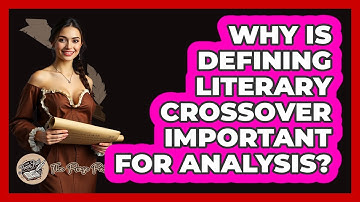 Why Is Defining Literary Crossover Important For Analysis?