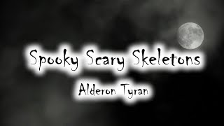Spooky Scary Skeletons (Halloween Special!) - Alderon Tyran