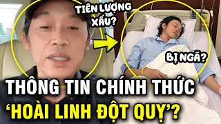 Thông tin chính thức liên quan tin đồn nghệ sĩ Hoài Linh nhập viện vì đột quỵ, tình trạng nguy cấp