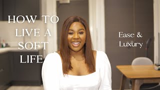 HOW TO LIVE A SOFT LIFE THIS 2023 | EXPERIENCE EASE & LUXURY screenshot 2
