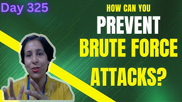 Day-325: How Can You Prevent Brute Force Attacks?