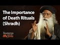 The Importance Of Death Rituals (Shradh) | Sadhguru