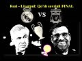 Liverpul - Real. Qo'sh sovrinli FINAL!