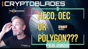 CryptoBlades Revisited FEB 2022:  HECO, OEC or POLYGON????