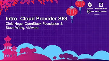 Intro: Cloud Provider SIG - Chris Hoge, OpenStack Foundation & Steve Wong, VMware