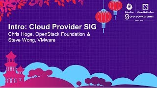 Intro: Cloud Provider SIG - Chris Hoge, OpenStack Foundation & Steve Wong, VMware