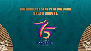 Kolaborasi Seni Pertunjukan dalam Rangka Hari Jadi Provinsi  Jawa Timur Ke 75