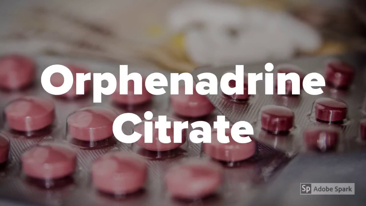 Орфенадрин. Орфенадрин цитрат. Paracetamol, Orphenadrine Citrate. Орфенадрин таблетки. Купить орфенадрин таблетки.