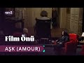 Aşk (Amour) | Film Önü 10. Bölüm