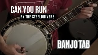 Can You Run by The Steeldrivers on the Banjo - Playing Through the Complete Song - TAB Available