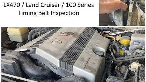 LX470 Timing Belt Inspection / Check Land Cruiser (98-07)